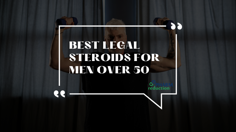 Legal Steroids for Men over 50